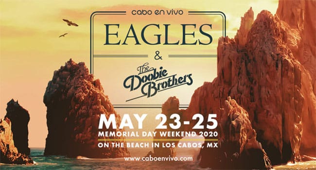 Eagles, Doobie Brothers share Cabo San Lucas Memorial Day Weekend event