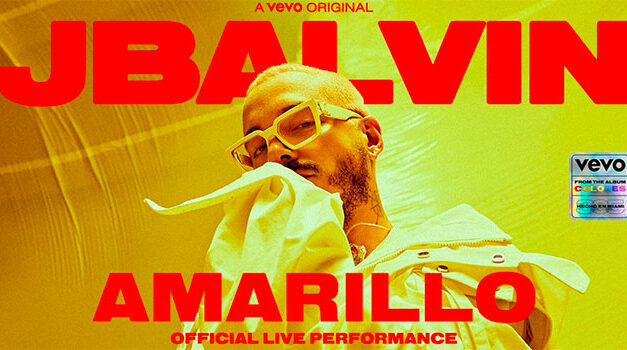 J Balvin, Vevo releases ‘Amarillo’ live video