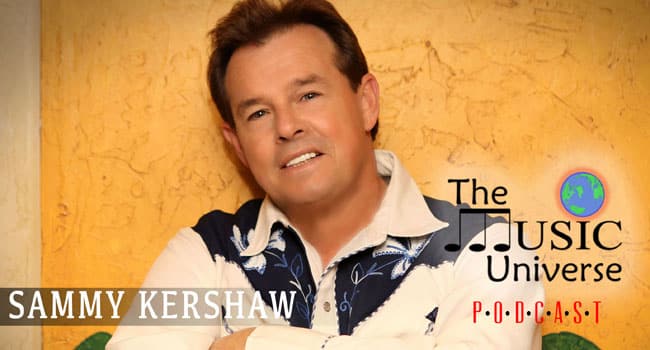 Sammy Kershaw on The Music Universe Podcast