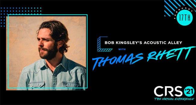Thomas Rhett headlining CRS 2021 ‘Bob Kingsley’s Acoustic Alley’