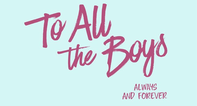 To All The Boys: Always And Forever
