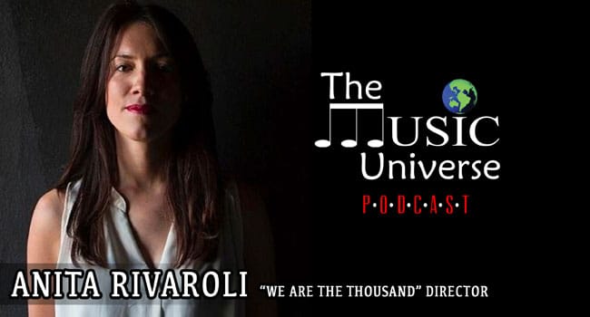 'We Are The Thousand' Director Anita Rivaroli on The Music Universe Podcast