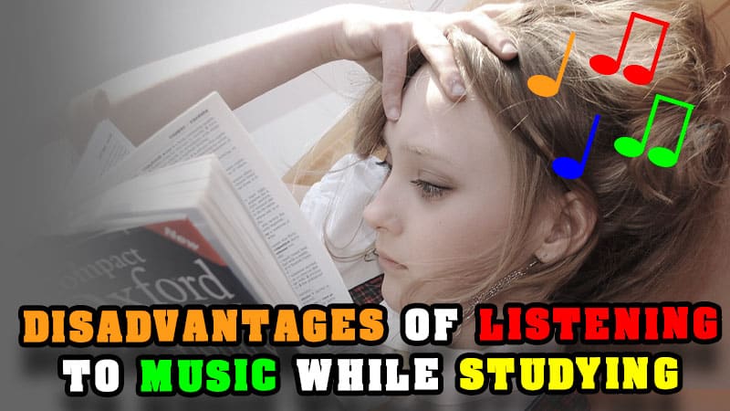 Disadvantages of listening to music while studying
