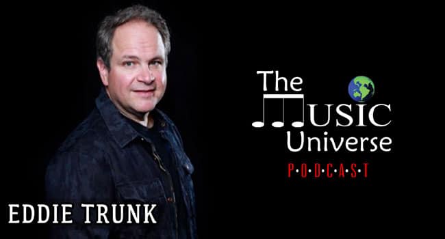 Eddie Trunk on The Music Universe Podcast