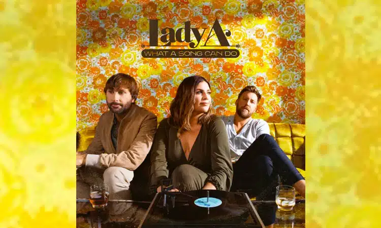 Lady A announces full-length ‘What A Song Can Do’