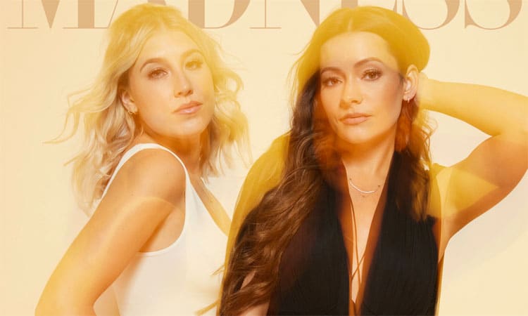 Maddie & Tae embrace ‘Madness’ with new song
