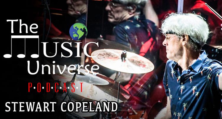 Stewart Copeland on The Music Universe Podcast