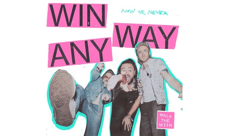 Walk the Moon releases ‘Win Anyway’