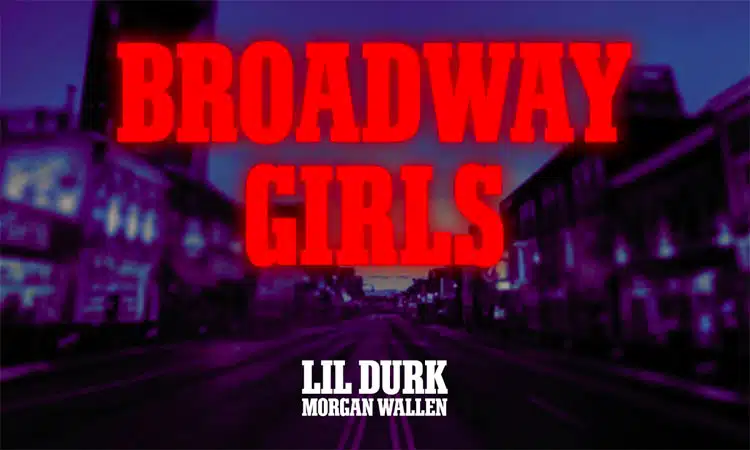 Morgan Wallen, Lil Durk team for ‘Broadway Girls’