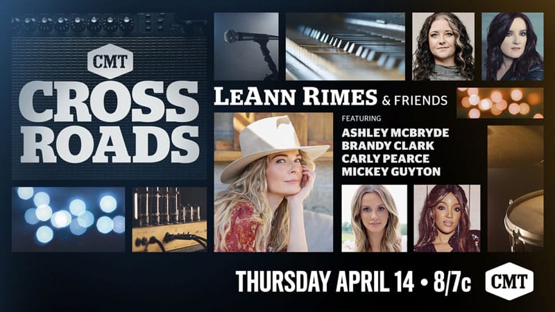 ‘CMT Crossroads’ LeAnn Rimes & Friends premieres Apr 14th