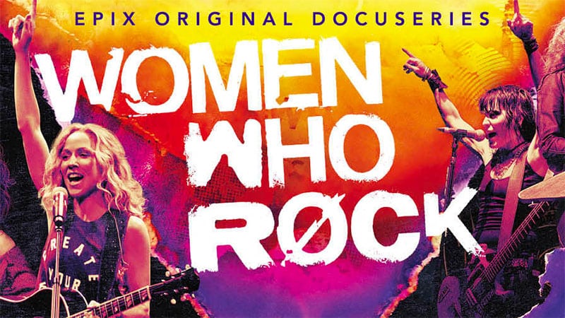 Epix announces ‘Women Who Rock’ docu-series