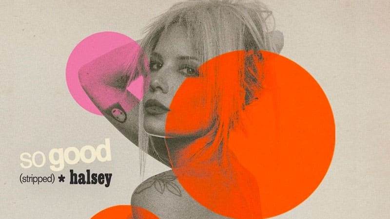 Halsey shares ‘So Good (Stripped)’