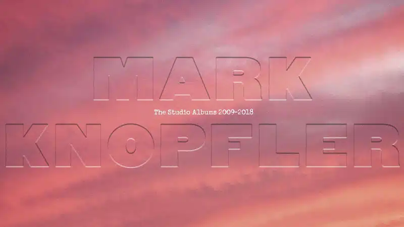 Mark Knopfler announces ‘The Studio Albums 2009-2018’ box set