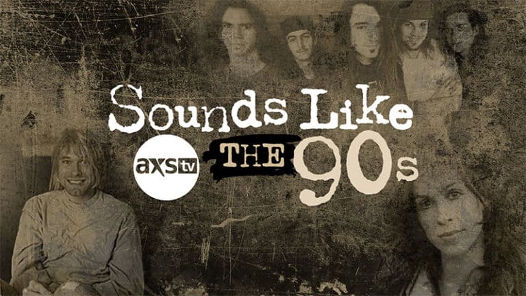 AXS TV Sounds Like the 90s