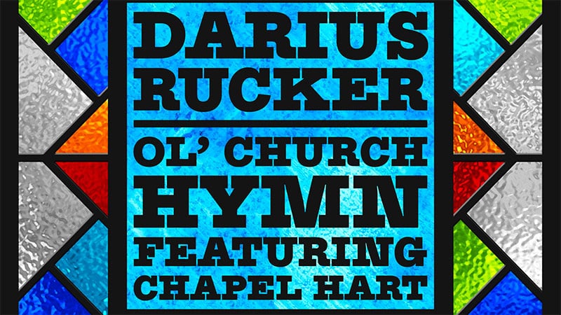 Darius Rucker & Chapel Hart release ‘Ol’ Church Hymn’