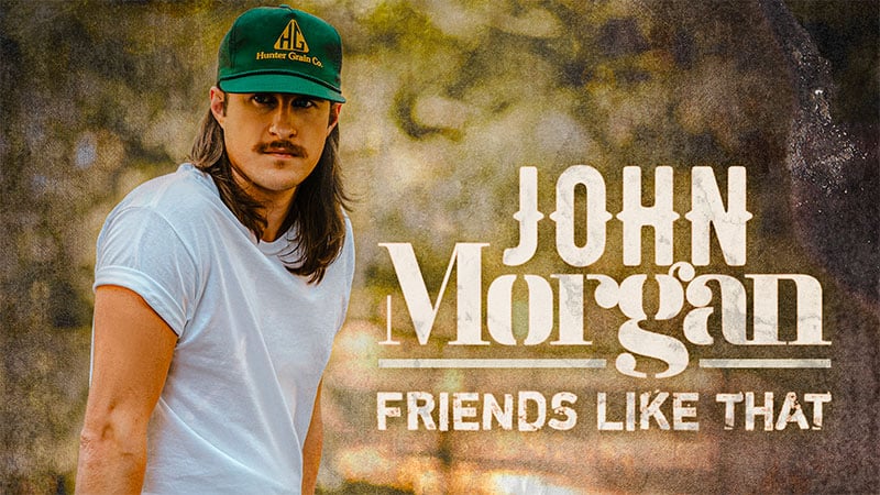 John Morgan shares ‘Friends Like That’