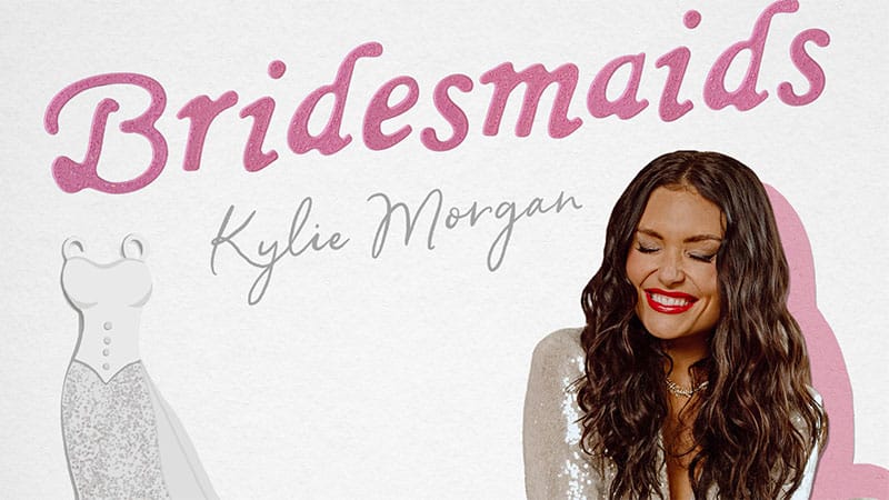 Kylie Morgan releases ‘Bridesmaids’