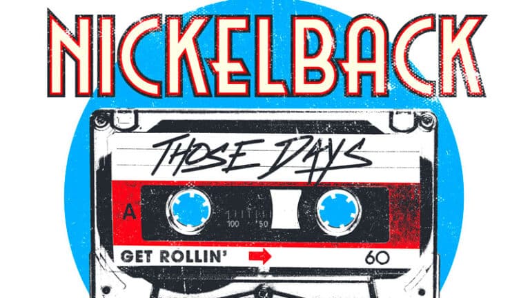 Nickelback reflect with ‘Those Days’