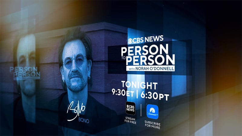 Norah O’Donnell interviews Bono on ‘Person to Person’
