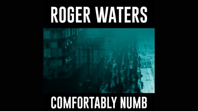 Roger Waters releases ‘Comfortably Numb 2022’