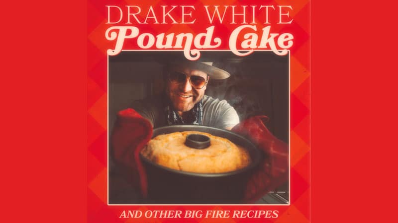 Drake White serves up ‘Pound Cake’ with new song