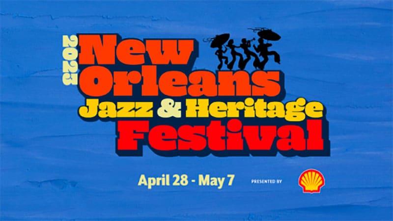 2023 New Orleans Jazz & Heritage Festival detailed