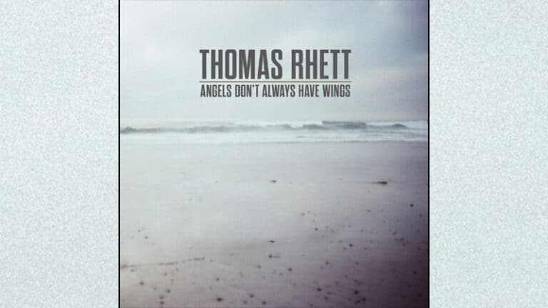 Thomas Rhett - Angels Don’t Always Have Wings