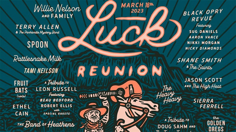 Willie Nelson and Family headlining 2023 Luck Reunion