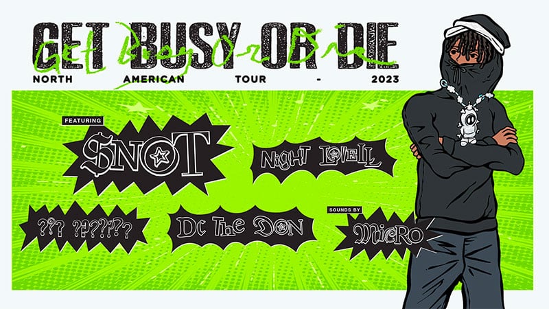 $not announces 2023 Get Busy or Die North American Tour