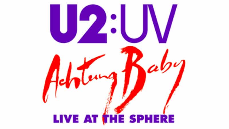 U2 announces five additional U2:UV Achtung Baby Live at Sphere Las Vegas dates