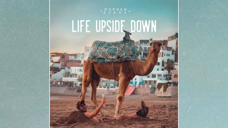 Morgan Evans announces ‘Life Upside Down’ EP Morgan Evans announces ‘Life Upside Down’ EP