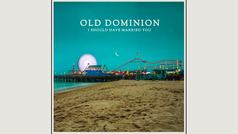 Old Dominion announces ‘I Should Have Married You’
