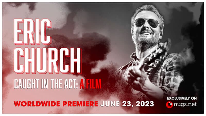 Eric Church unearths ‘Caught in the Act’ concert film