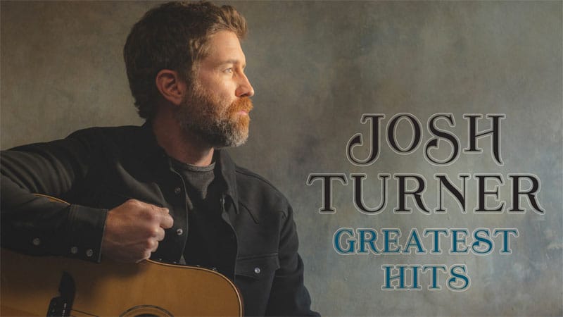 Josh Turner announces ‘Greatest Hits’ album