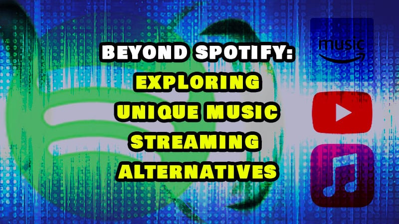 Beyond Spotify: Exploring unique music streaming alternatives