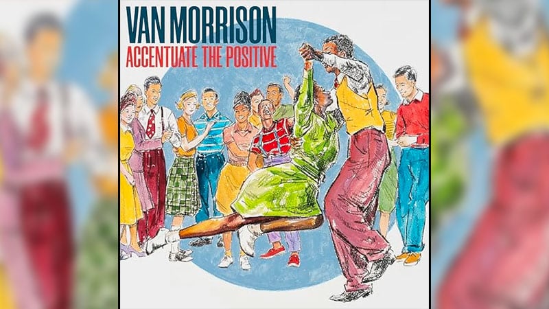 Van Morrison announces ‘Accentuate the Positive’