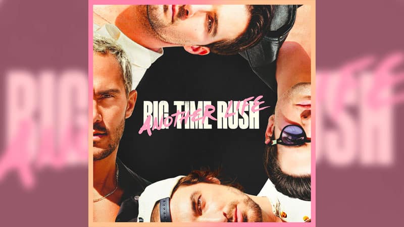 Big Time Rush announces ‘Another Life Deluxe’
