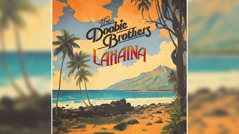 The Doobie Brothers share ‘Lahaina’ featuring Mick Fleetwood