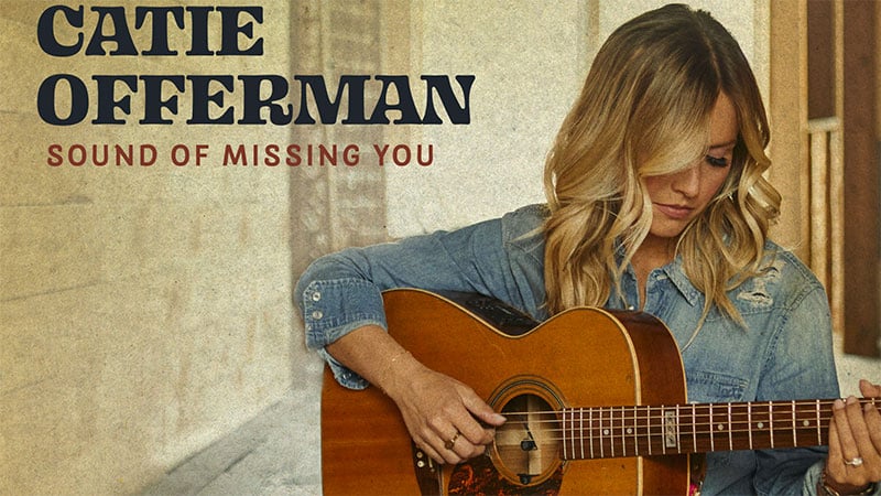 Catie Offerman shares ‘Sound of Missing You’