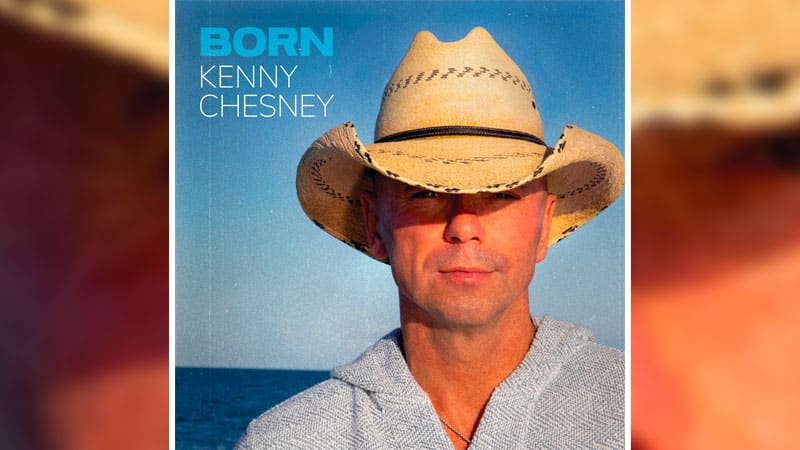 Kenny Chesney reveals ‘Born’
