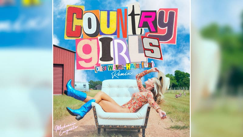 Mackenzie Carpenter drops electric ‘Country Girls (Just Wanna Have Fun)’ remix