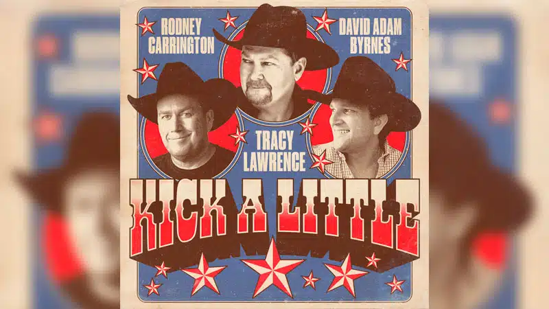 Tracy Lawrence, Rodney Carrington, David Adam Byrnes share ‘Kick A Little’