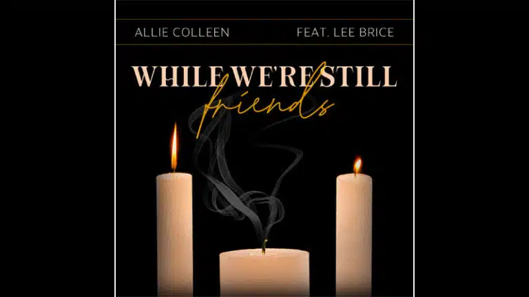 Allie Colleen, Lee Brice share ‘While We’re Still Friends’ video