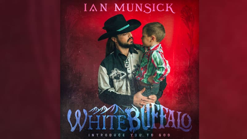 Ian Munsick - White Buffalo: Introduce You To God