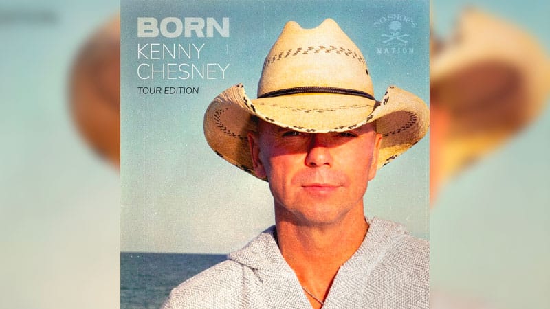 Kenny Chesney - Born: Tour Edition