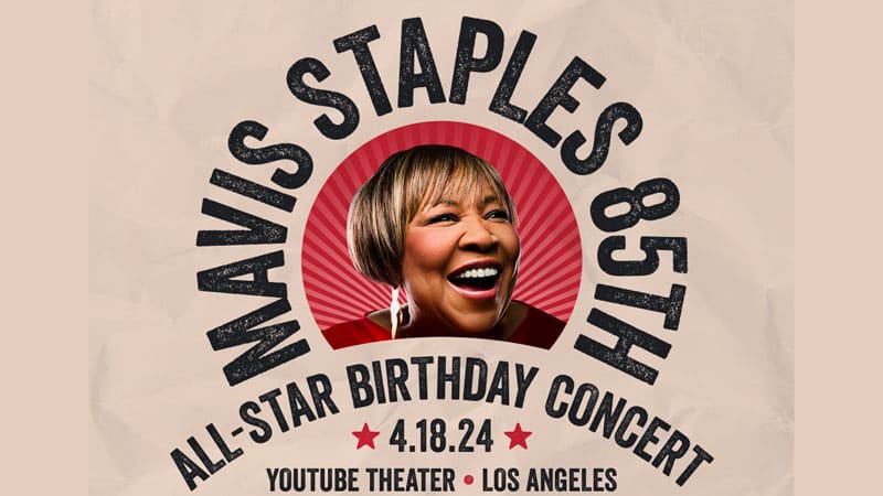 Mavis Staples 85th: All-Star Birthday Concert