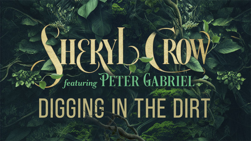 Sheryl Crow shares ‘Digging in the Dirt’ with Peter Gabriel