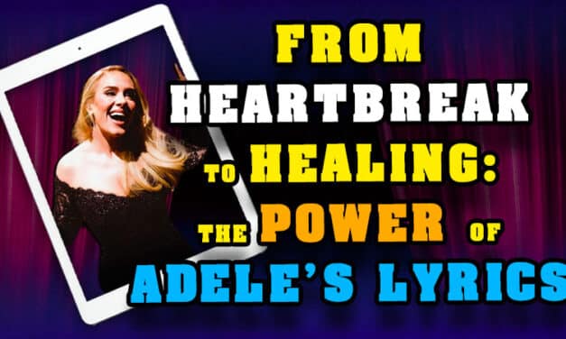 From heartbreak to healing: The power of Adele’s lyrics