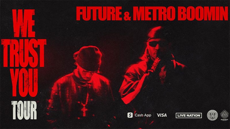 Future, Metro Boomin announce We Trust You Tour