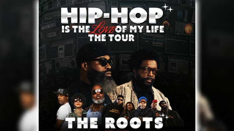 The Roots - Hip-Hop is the Love of My Life Tour